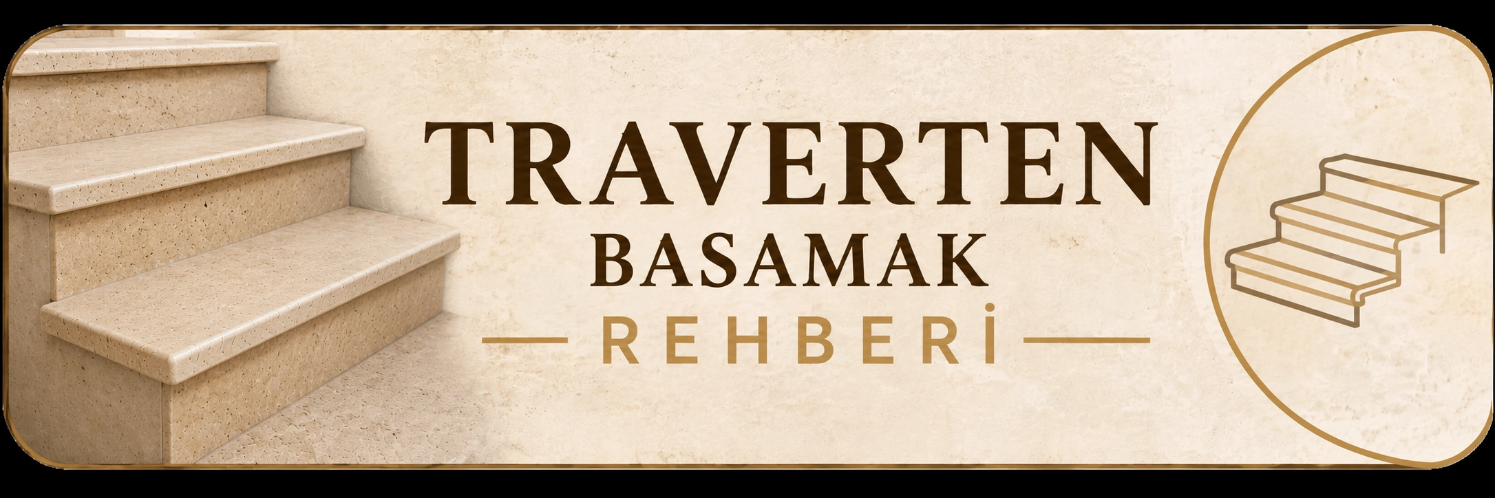 Traverten Basamak Rehberi