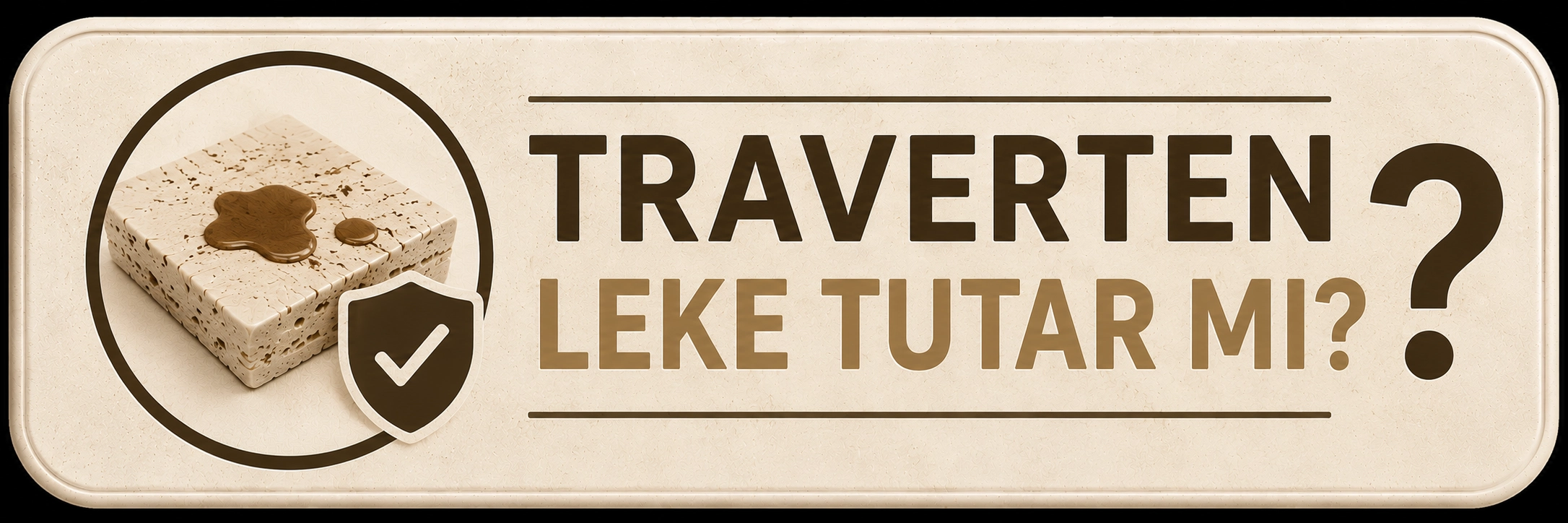 Traverten leke tutar mı?